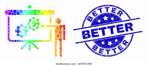 Dotted bright spectral financial engine presentation mosaic pictogram and Better seal. Blue vector round scratched seal with Better caption. Vector collage in flat style.