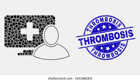 Dotted computer patient mosaic pictogram and Thrombosis watermark. Blue vector round grunge seal stamp with Thrombosis title. Vector combination in flat style.