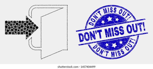 Dotted exit door mosaic icon and Don'T Miss Out! seal. Blue vector round grunge seal with Don'T Miss Out! phrase. Vector collage in flat style. Black isolated exit door mosaic of scattered dots,