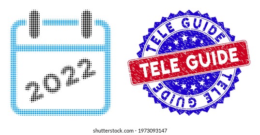 Dotted halftone 2022 calendar icon, and Tele Guide grunge stamp imitation. Tele Guide stamp seal uses bicolor rosette template, red and blue colors.