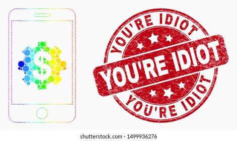 Dotted rainbow gradiented mobile banking service mosaic pictogram and You'Re Idiot seal. Red vector rounded textured stamp with You'Re Idiot title. Vector collage in flat style.
