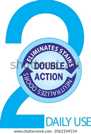 DOUBLE ACTION ELIMINATES STAINS AND ODORS IN DAILY USE 2