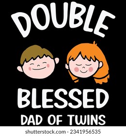 Double blessed dad of twins t-shirt design