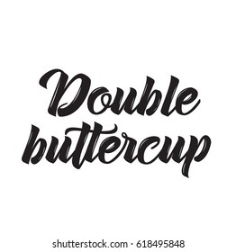 double buttercup, text design. Vector calligraphy. Typography poster. Usable as background.