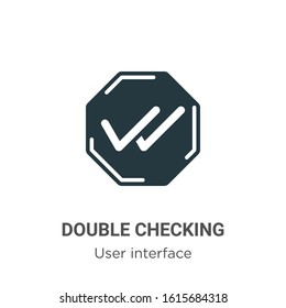 Double checking glyph icon vector on white background. Flat vector double checking icon symbol sign from modern user interface collection for mobile concept and web apps design.