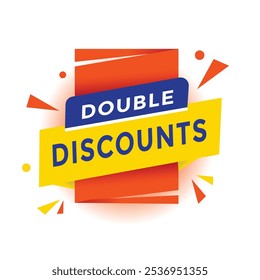 Double discounts banner label or tag. Advertising discounts sign vector.