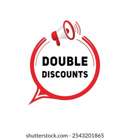 Double discounts banner, modern speech bubble icon design with megaphone template. word concept vector.