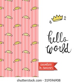 Double sided vintage greeting card for newborn baby girl shower party with crown and queen pattern on back side and icon and lettering: hello world, on front side. Seamless pattern in swatches