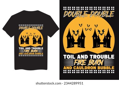 DOUBLE DOUBLE TOIL AND TROUBLE FIRE BURN AND CAULDRON BUBBLE