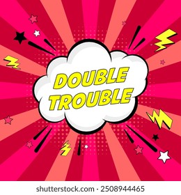 Double trouble - comic style quote about friends and friendship. Pretty modern design decorate with stars. Vector illustration