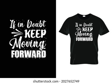 If in doubt, keep moving forward Teacher day t-shirt design
