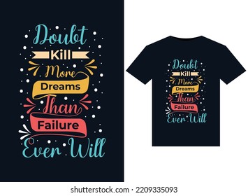 Doubt kills more dream illustrations for the print-ready T-Shirts design