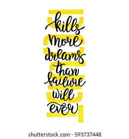 Doubt kills more dreams than failure will ever. Hand drawn illustration with hand lettering. Vector inspirational calligraphy quote for print on tshirts, bags, stationary, postesr, fabrics, and cards