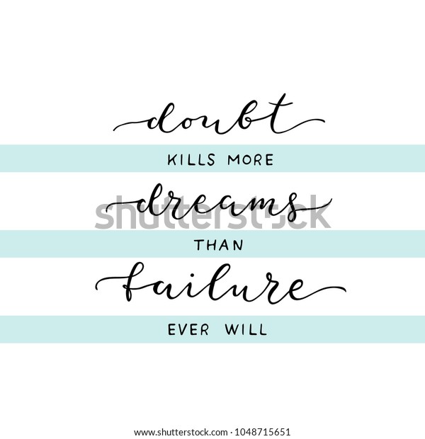 Doubt Kills More Dreams Than Failure Stock Vector (Royalty Free) 1048715651