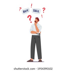 Doubtful Businessman Character Thinking Buy or Sell Currency and Bonds during Bear Stock Market Crisis Drop Sales, Trader Search Wise Financial Solution for Money Concept. Cartoon Vector Illustration