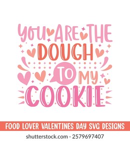 Dough to cookie valentines day design, Valentines day food lover couple design