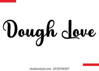 Dough Love quotes pizza typography text