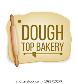 Dough Vector. Rolling Pin. Dough For Pizza Or Bread. Brochure Element. Isolated Illustration
