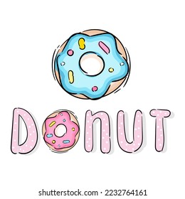 Doughnut. Decorative poster with a donut and handwritten inscription. Greeting card with hand drawn lettering. Vector graphics illustration. Editable vector shapes.