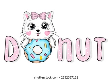 Doughnut and kitten girl. Decorative poster with a donut and handwritten inscription. Greeting card with hand drawn lettering. Vector graphics illustration. Editable vector shapes.