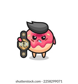 doughnut mascot character as a MMA fighter with the champion belt