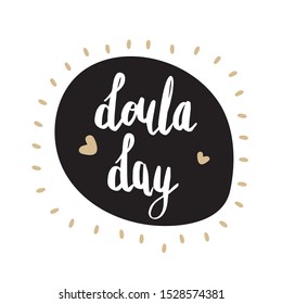 Doula day. Vector cartoon with the phrase isolated on white background. World Doula Week.