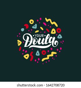 Doula lettering phrase. Vector logo illustration about childbirth partner. Design element for cards, banners and flyers.