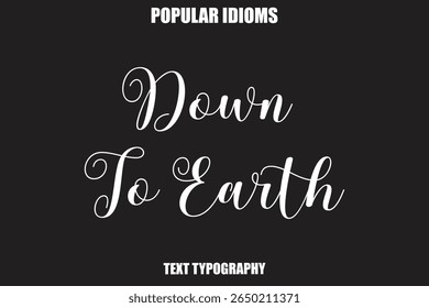 Down To Earth Stylist Calligrathy text Idioms