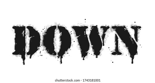 Down lettering. Vector graffiti lettering on white. Lettering sprayed with leak in black over white. Vector design street art.