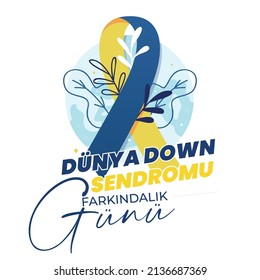 Dünya Down Sendromu Farkındalık Günü Translation: "World Down Syndrome Awareness Day."