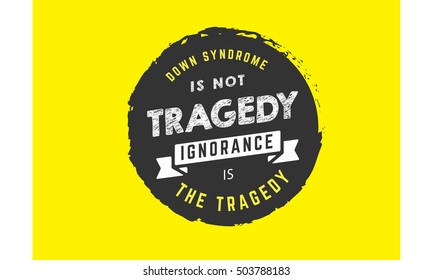 down syndrome is not tragedy