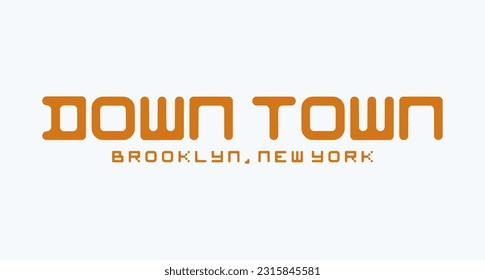Down town,modern stylish motivational quotes typography slogan. Colorful abstract design with the lines style. Vector illustration for print tee shirt, typography, poster and other uses.
