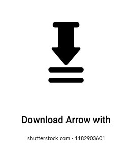 Download Arrow with Bar icon vector isolated on white background, logo concept of Download Arrow with Bar sign on transparent background, filled black symbol