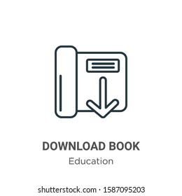 Download book outline vector icon. Thin line black download book icon, flat vector simple element illustration from editable education concept isolated on white background