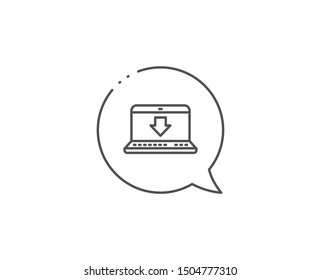 Download line icon. Chat bubble design. Internet Downloading with Laptop sign. Load file symbol. Outline concept. Thin line internet downloading icon. Vector