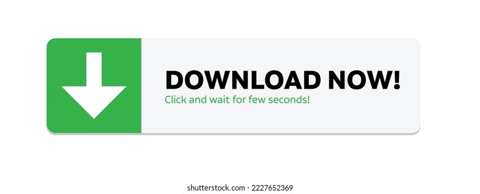 Download now vector button with arrow and click here and wait for few seconds tagline in green color