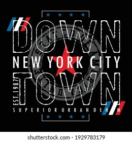 Downtown New York Stylish Typography Graphic Slogan T shirt Stock Vector Illustration Design