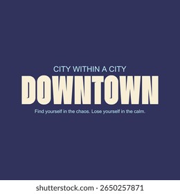 Cópia arquivada em 15 de julho de 2012 "DOWNTOWN Urban Typography T-Shirt Design - City Chaos AND Calm Quote" .