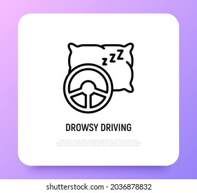 Dowsy driving, steering wheel and pillow thin line icon. Modern vector illustration of danger on road.
