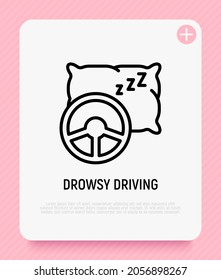 Dowsy driving, steering wheel and pillow thin line icon. Modern vector illustration of danger on road.