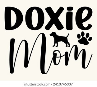  Doxie Mom Svg,Mothers Day Svg,Png,Mom Quotes Svg,Funny Mom,Gift For Mom Svg,Mom life Svg,Mama Svg,Mommoy T-shirt Design,Cut File,Dog Mom T-shirt Deisn, svg