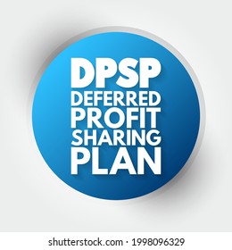 DPSP Deferred Profit Sharing Plan - registered plan that allows companies to share their profits with employees, acronym text concept background