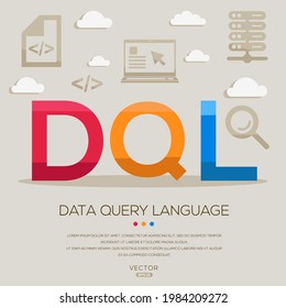DQL mean (Data Query Language) Data acronyms ,letters and icons ,Vector illustration.
