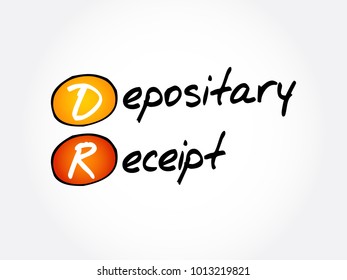 DR Depositary Receipt - negotiable financial instrument issued by a bank to represent a foreign company's publicly traded securities, acronym text concept background