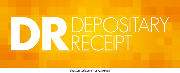 DR Depositary Receipt - Negotiable Financial Instrument Issued By A Bank To Represent A Foreign Company's Publicly Traded Securities, Acronym Text Concept Background