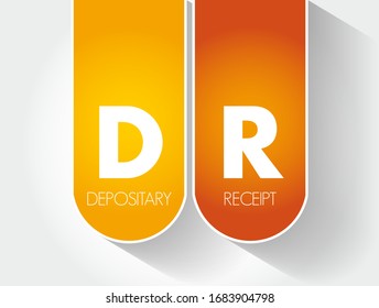 DR Depositary Receipt - Negotiable Financial Instrument Issued By A Bank To Represent A Foreign Company's Publicly Traded Securities, Acronym Text Concept Background