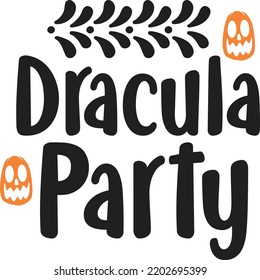 Dracula Party, Happy Halloween Shirt Print Template, Witch Bat Cat Scary House Dark Green Riper Boo Squad Grave Pumpkin Skeleton Spooky Trick Or Treat