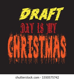 draft day is my christmas tshirt design and text style