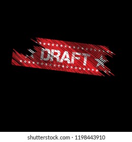 Draft watermark stamp. Abstract grunge rubber stamp with the word DRAFT