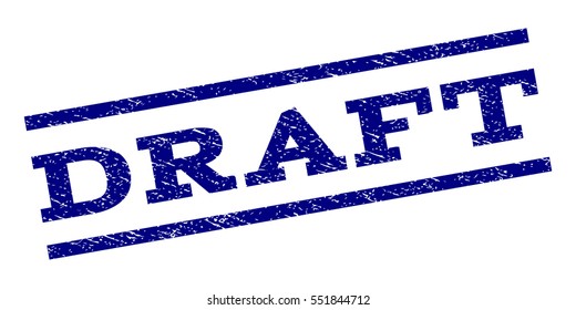 Draft watermark stamp. Text tag between parallel lines with grunge design style. Rubber seal stamp with dirty texture. Vector navy blue color ink imprint on a white background.